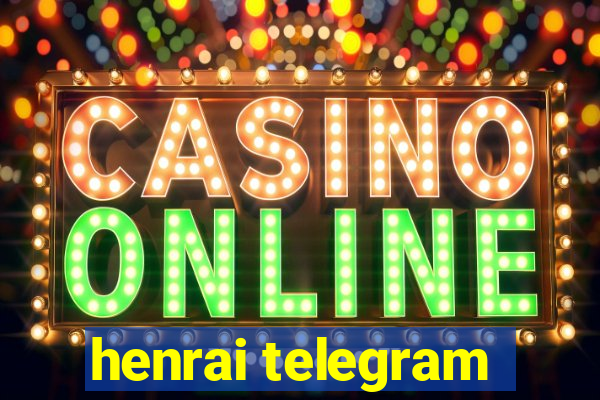 henrai telegram
